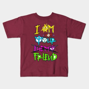 I am not your enemy friend light Kids T-Shirt